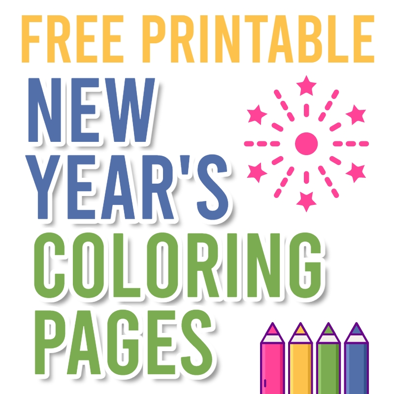 New Years Coloring Pages Free Printables 2023 Parties Made Personal