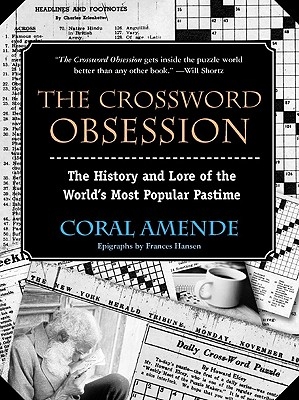 The Crossword Obsession The History And Lore Of The World 39 s Most 