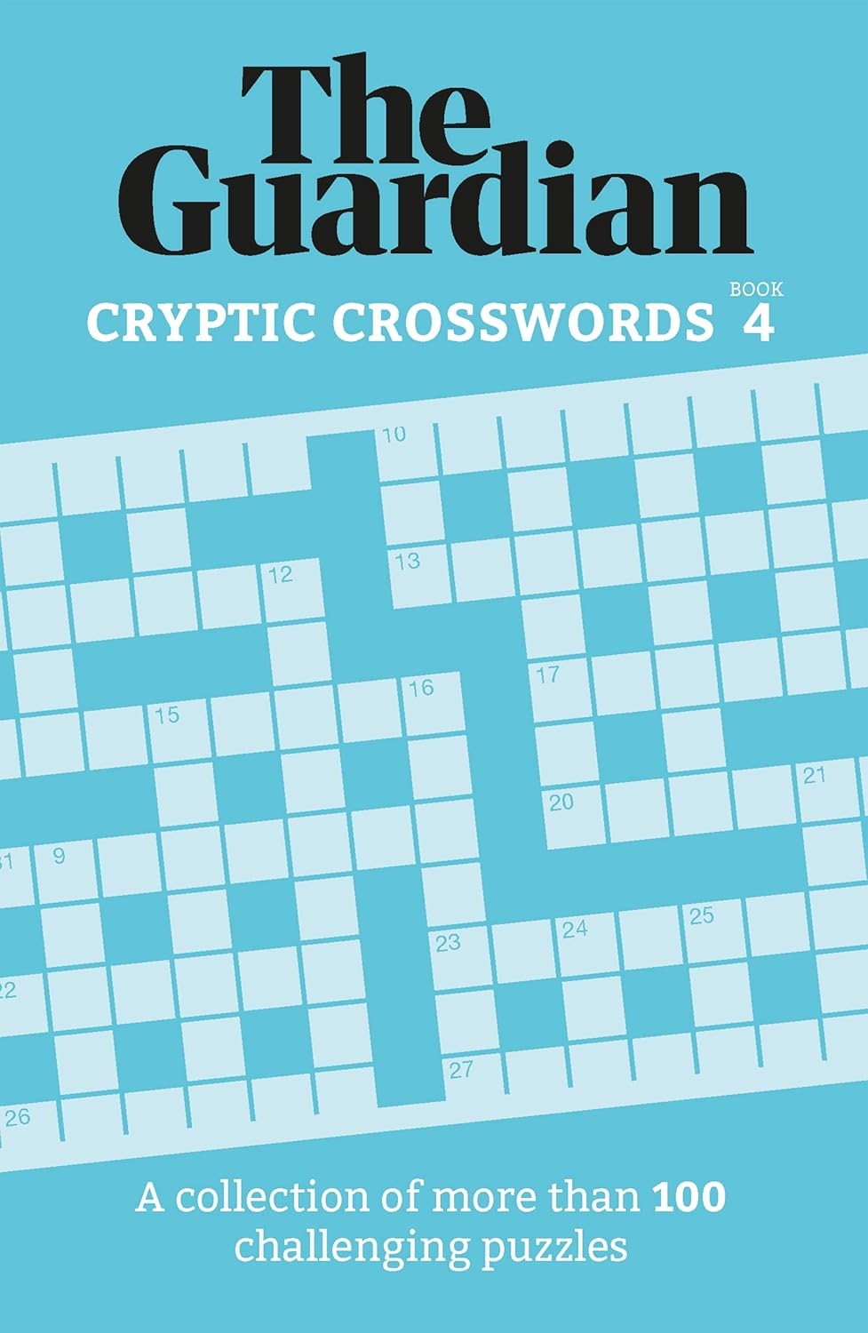 The Guardian Cryptic Crosswords 4 A Collection Of More Than 100 