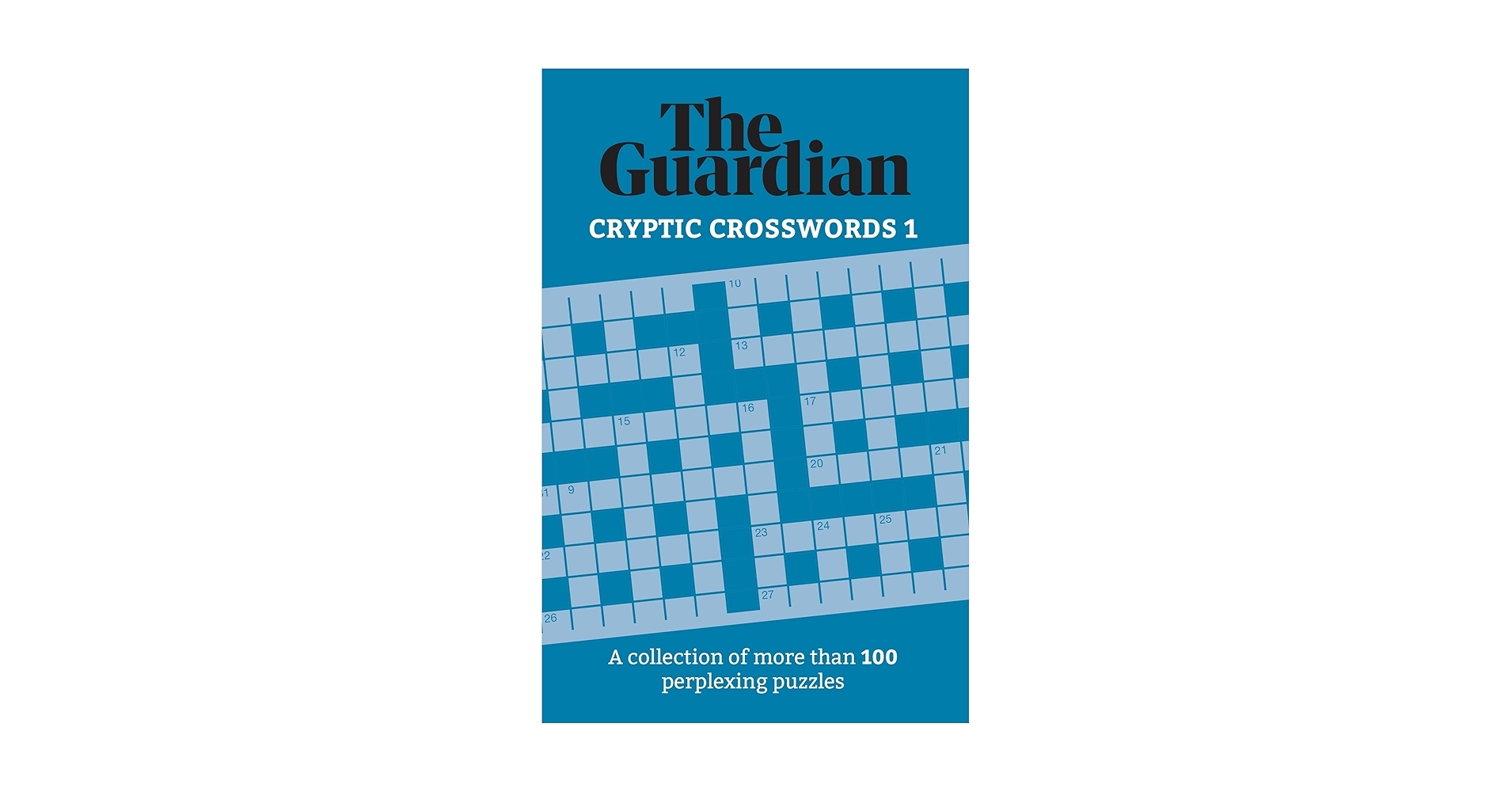 The Guardian Cryptic Crosswords 1 A Collection Of More Than 100